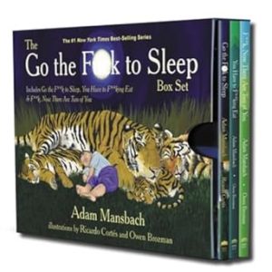 The Go the Fuck to Sleep Box Set: Go the Fuck to Sleep, You Have to Fucking Eat & Fuck, Now There Are Two of You (Go the F to Sleep)