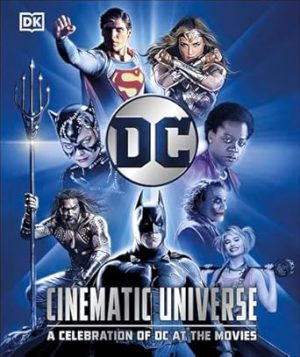 DC Cinematic Universe: A Celebration of DC at the Movies