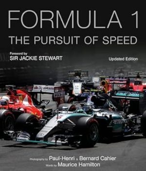 Formula One: The Pursuit of Speed: A Photographic Celebration of F1's Greatest Moments (Volume 1) (Formula One, 1)