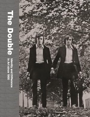 The Double: Identity and Difference in Art since 1900
