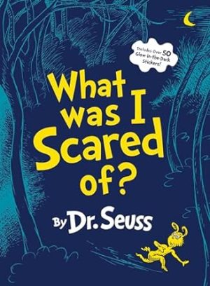 What Was I Scared Of?: A Glow-in-the-Dark Halloween Book for Kids and Toddlers (Classic Seuss)