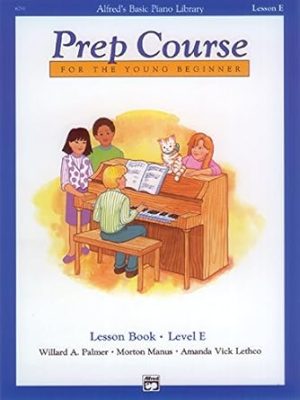 Alfred's Basic Piano Prep Course Lesson Book, Bk E: For the Young Beginner (Alfred's Basic Piano Library, Bk E)