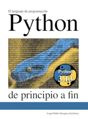El lenguaje de programación Python de principio a fin (Spanish Edition)