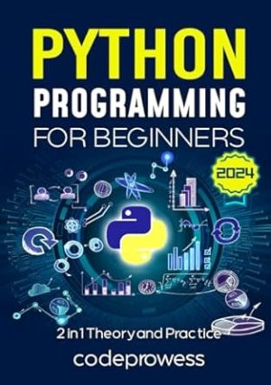 Python Programming for Beginners: The Complete Python Coding Crash Course - Boost Your Growth with an Innovative Ultra-Fast Learning Framework and Exclusive Hands-On Interactive Exercises & Projects