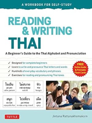 Reading & Writing Thai: A Workbook for Self-Study: A Beginner's Guide to the Thai Alphabet and Pronunciation (Free Online Audio and Printable Flash Cards)