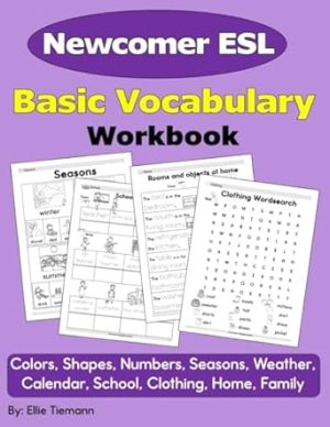 ESL Vocabulary Workbook: Newcomer Basic English (Newcomer ESL Workbooks)