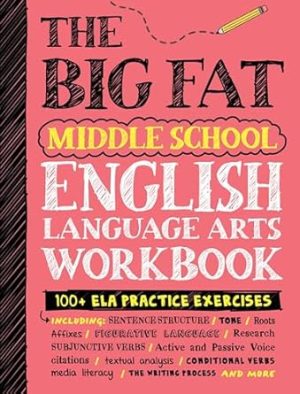 The Big Fat Middle School English Language Arts Workbook: 100+ ELA Practice Exercises (Big Fat Notebooks)