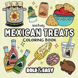 Bold and Easy Mexican Treats Coloring Book: Big and Simple Designs for Relaxing and Stress-Free Coloring | Hand Drawn Illustrations for Adults and ... Coloring Pages (Bold & Easy Coloring Books)