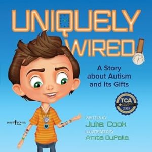 Uniquely Wired: A Story About Autism and Its Gifts for Kids ages 6-9