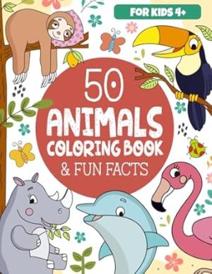 50 Animals Coloring Book & Fun Facts for Kids: Discover a Colorful World of Amazing Animals (Educational Coloring Books for Kids by Frolic Fox)