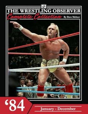 The Wrestling Observer Complete Collection: 1984 (January-December)