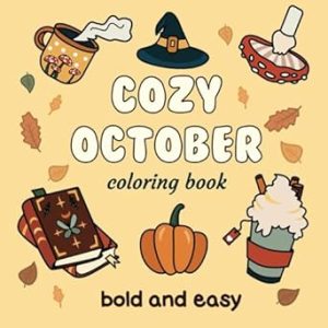 Cozy October: Bold and Easy Coloring Book with Cute & Simple Fall, Halloween, Witchy Designs for Autumn Relaxation (Bold & Easy)