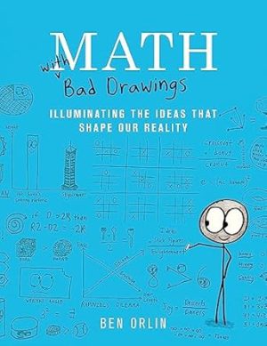 Math with Bad Drawings: Illuminating the Ideas That Shape Our Reality