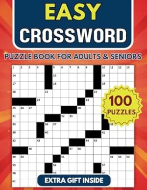 Easy Crossword Puzzle Books For Adults and Seniors - 100 Puzzles: Engaging Challenges to Boost Your Focus and Keep Your Eyes Relaxed for Hours of Fun