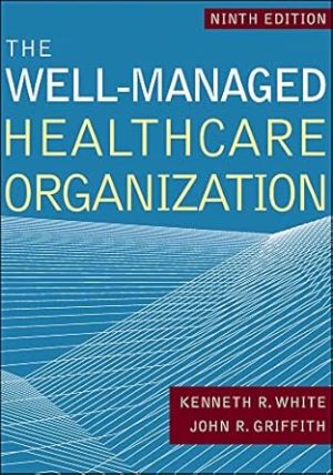 The Well-Managed Healthcare Organization (AUPHA/HAP Book)