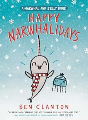Happy Narwhalidays (A Narwhal and Jelly Book #5)