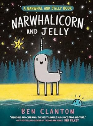 Narwhalicorn and Jelly (A Narwhal and Jelly Book #7)