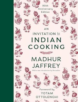 An Invitation to Indian Cooking: 50th Anniversary Edition: A Cookbook