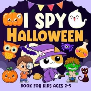 I spy Halloween Book For Kids Ages 2-5: Fun Halloween Picture Books For Kids, Interactive Guessing Games for Toddlers and Preschoolers, Halloween Gifts For Kids (I Spy Books for Kids)