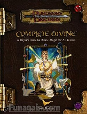 Complete Divine: A Player's Guide to Divine Magic for all Classes (Dungeons & Dragons d20 3.5 Fantasy Roleplaying Supplement)