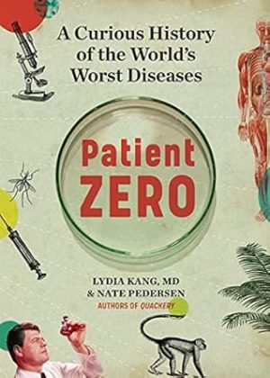 Patient Zero: A Curious History of the World's Worst Diseases
