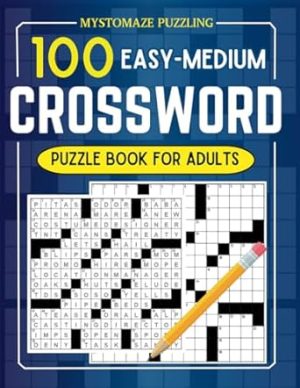 100 Easy - Medium Puzzle Crossword Puzzle Book For Adults: Large Print Crossword Puzzles With Solutions For Boosting Mental Agility, Relaxing, and Finding Clarity