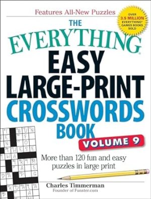 The Everything Easy Large-Print Crosswords Book, Volume 9: More Than 120 Fun and Easy Puzzles in Large Print (Everything® Series)