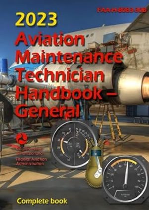 2023 Aviation Maintenance Technician Handbook – General: FAA-H-8083-30B (Black & White)