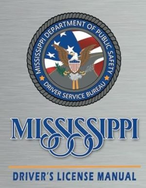 Mississippi Driver's License Manual: Updated and Official DMV Handbook, in Full Color and Size (Mississippi Driver's License Manual (Spanish & English))