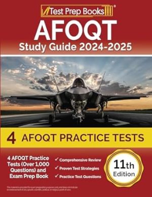 AFOQT Study Guide 2024-2025: 4 AFOQT Practice Tests (Over 1,000 Questions) and Exam Prep Book [11th Edition]