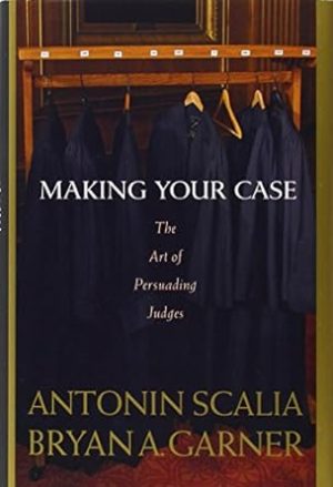Making Your Case: The Art of Persuading Judges