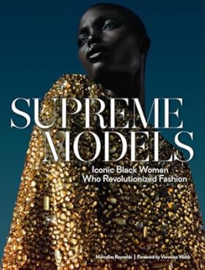 Supreme Models: Iconic Black Women Who Revolutionized Fashion