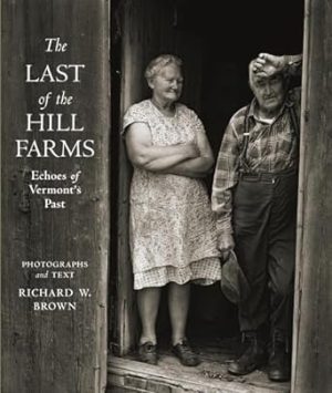 The Last of the Hill Farms: Echoes of Vermont's Past