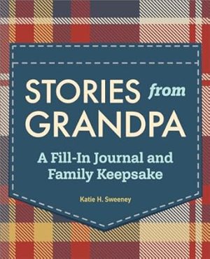 Stories from Grandpa: A Fill-In Journal and Family Keepsake (Stories from My Grandparents)