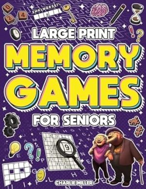 Memory Games for Seniors (Large Print): A Fun Activity Book with Brain Games, Word Searches, Trivia Challenges, Crossword Puzzles for Seniors and More! (Cognitive Senior Activities)