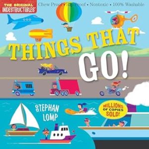 Indestructibles: Things That Go!: Chew Proof · Rip Proof · Nontoxic · 100% Washable (Book for Babies, Newborn Books, Vehicle Books, Safe to Chew)
