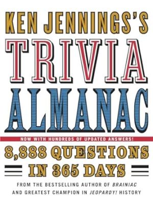 Ken Jennings's Trivia Almanac: 8,888 Questions in 365 Days