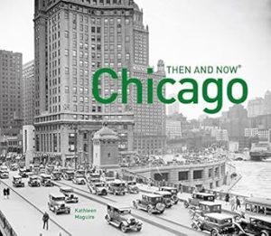 Chicago Then and Now®