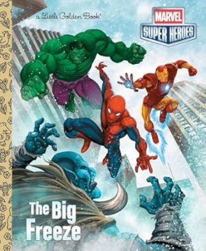 The Big Freeze (Marvel) (Little Golden Book)