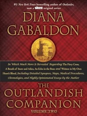 The Outlandish Companion Volume Two: The Companion to The Fiery Cross, A Breath of Snow and Ashes, An Echo in the Bone, and Written in My Own Heart's Blood (Outlander)