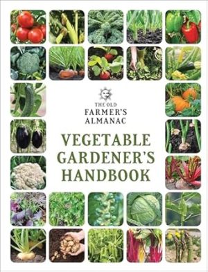 The Old Farmer's Almanac Vegetable Gardener’s Handbook (Old Farmer's Almanac (Paperback))