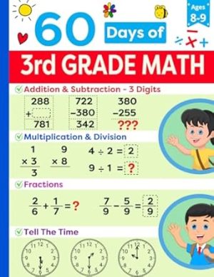 Third Grade Math Practice Book Ages 8 to 9: Math Drills Workbook Featuring Addition, Subtraction, Multiplication, Division, Fractions and more | ... (Math Ninjas - Children Math Essentials)