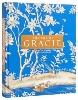 The Art of Gracie: Handpainted Wallpapers, Timeless Rooms