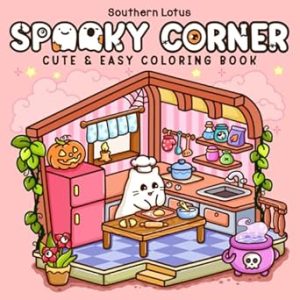 Spooky Corner: Coloring Book for Adults and Teens Featuring Hygge Corners with Adorable Creepy Characters, Bold and Easy Designs for Stress Relief (Spooky - Cute - Easy Coloring)