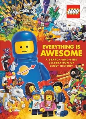 Everything Is Awesome: A Search-and-Find Celebration of LEGO History (LEGO)