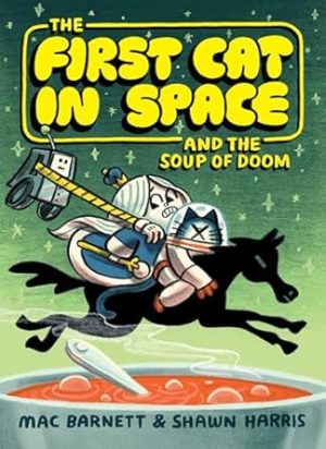 The First Cat in Space and the Soup of Doom (The First Cat in Space, 2)