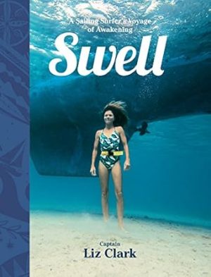 Swell: A Sailing Surfer's Voyage of Awakening