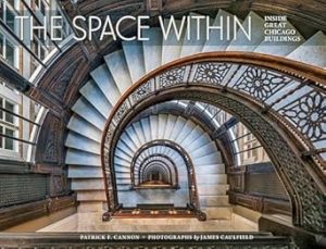 The Space Within: Inside Great Chicago Buildings