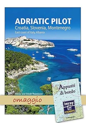 Adriatic Pilot (Adriatic Pilot: Croatia, Slovenia, Monte, East Coast of Italy, Albania)