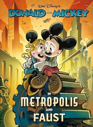 Walt Disney's Donald and Mickey in Metropolis and Faust (Disney Originals)